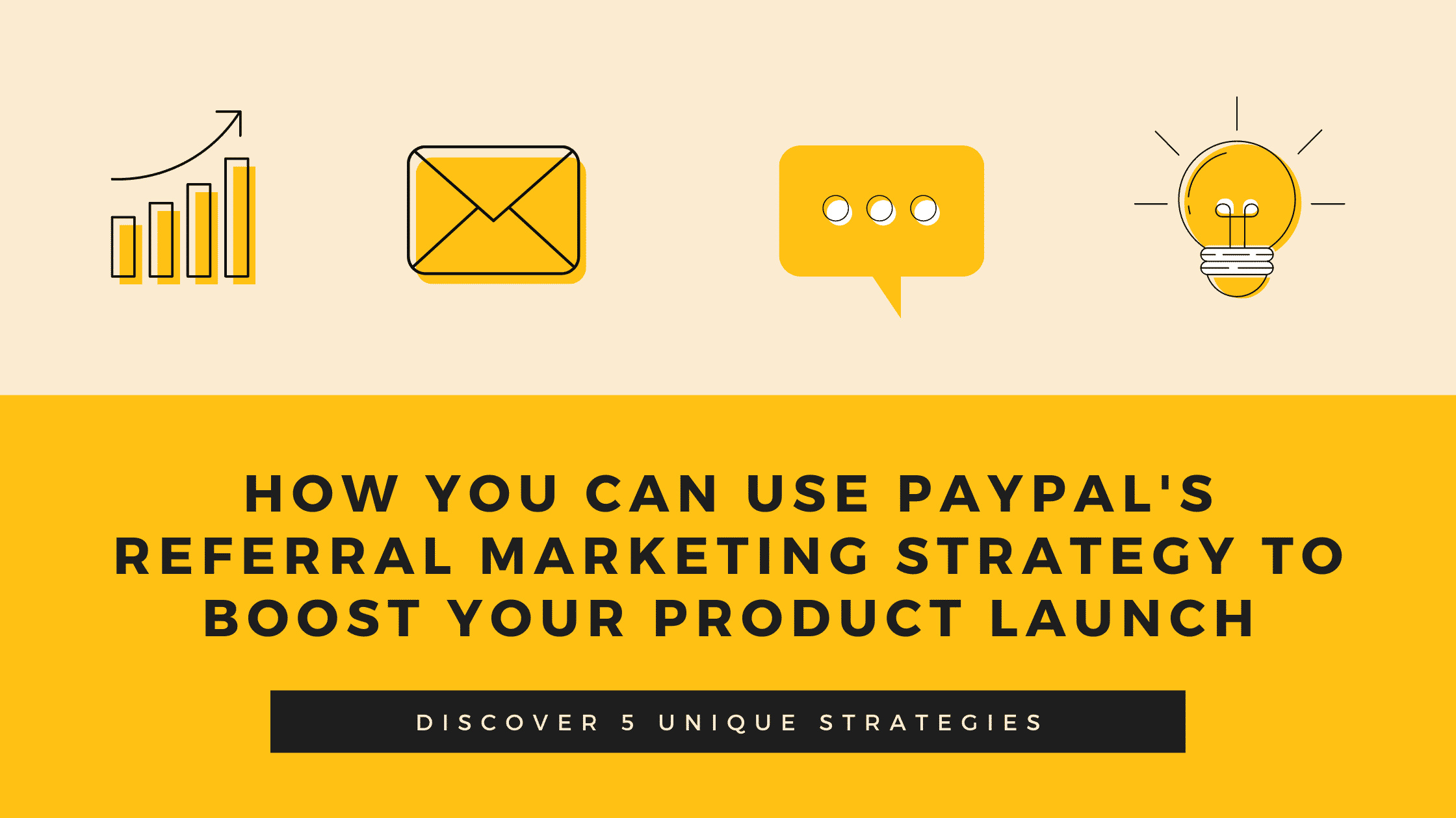 How You Can Use PayPal’s Referral Marketing Strategy to Boost Your